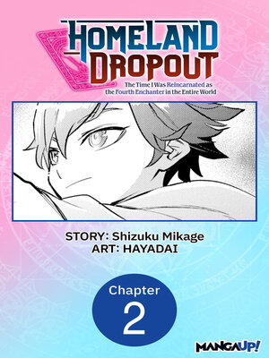 cover image of Homeland Dropout: The Time I Was Reincarnated as the Fourth Enchanter in the Entire World, Chapter 2